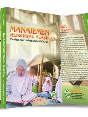 Manajemen Menghafal Al-Qur'an: Panduan Praktis Menghafal Al-Qur'an