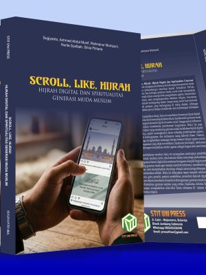 Scroll, Like, Hijrah:  Hijrah Digital dan Spiritualitas Generasi Muda Muslim